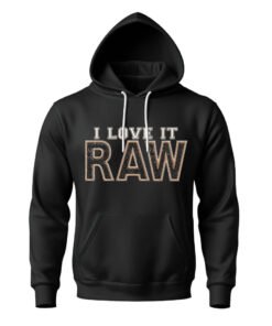 DTG / DTF Print On Demand Hoodie Front I Love It Raw (2)