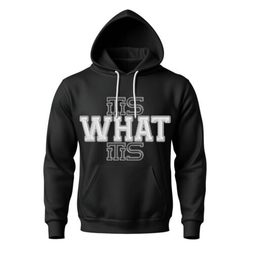 black hoodies itis what itis DTG / DTF Print On Demand Hoodie Front It Is What It Is