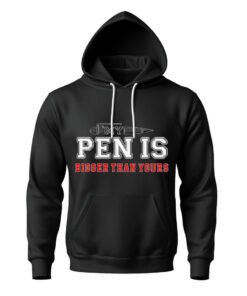 DTG / DTF Print On Demand Hoodie Front My Pen Is Bigger Than Yours