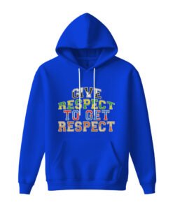 DTG / DTF Print On Demand Hoodie Front Give Respect To Get Respect (2)