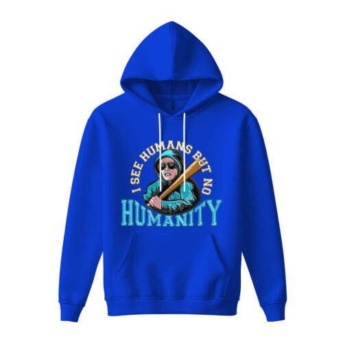 DTG / DTF Print On Demand Hoodie Front I See Human But No Humanity