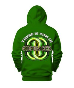 DTG / DTF Print On Demand Hoodie Back There Is Cum In Cucumber