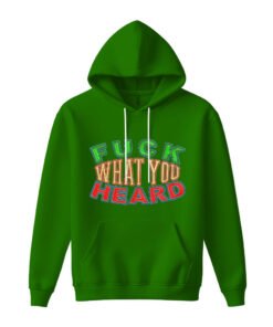 DTG / DTF Print On Demand Hoodie Front Fuck What You Heard