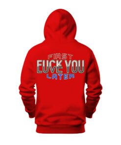 DTG / DTF Print On Demand Hoodie Back First Fuck You, Love You Later