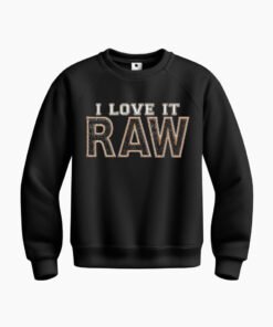 DTG / DTF Print On Demand Sweatshirt I Love It Raw (2)
