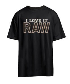 DTG / DTF Print On Demand T-Shirt I Love It Raw (2)