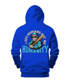 DTG / DTF Print On Demand Hoodie Back I See Human But No Humanity