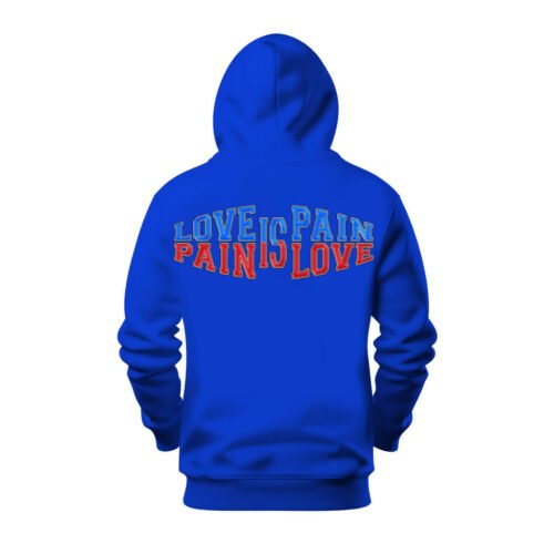 blue hoodie love is pain, pain is love DTG / DTF Print On Demand Hoodie Back Love Is Pain Pain Is Love