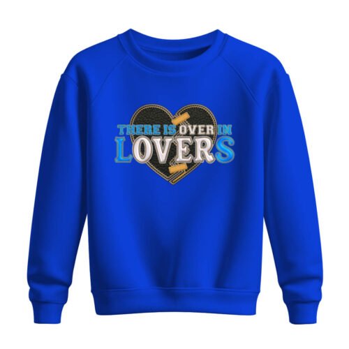 DTG / DTF Print On Demand Sweatshirt There Is Over In Lovers