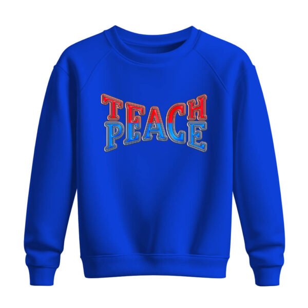 DTG / DTF Print On Demand Sweatshirt Teach Peace