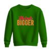 DTG / DTF Print On Demand Sweatshirt Think Bigger