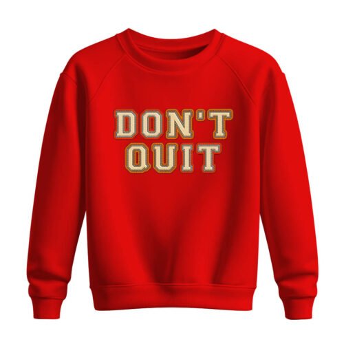 DTG / DTF Print On Demand Sweatshirt Do It, Don’t Quit