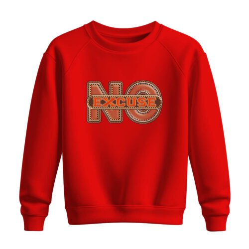 red sweatshirt no excuse DTG / DTF Print On Demand Sweatshirt No Excuse