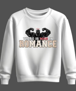 DTG / DTF Print On Demand Sweatshirt There Is A Man In Romance