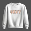 DTG / DTF Print On Demand Sweatshirt Sexy