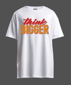 DTG / DTF Print On Demand T-Shirt Think Bigger