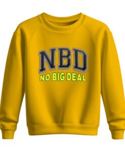 DTG / DTF Print On Demand Sweatshirt NBD No Big Deal