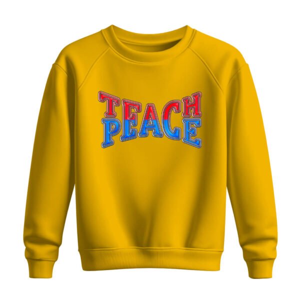 DTG / DTF Print On Demand Sweatshirt Teach Peace