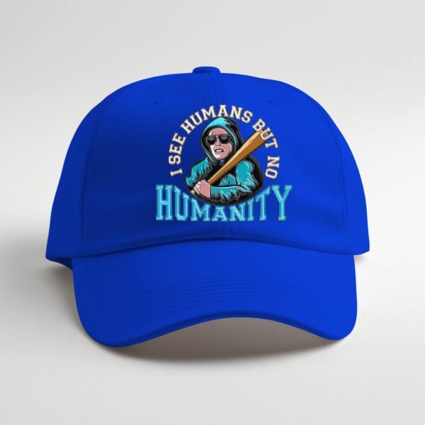 DTG / DTF Print On Demand Cap I See Human But No Humanity