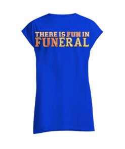 DTG / DTF Print On Demand Sleeveless There Is Fun In Funeral