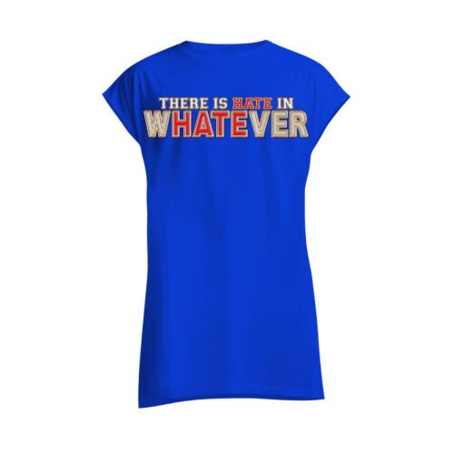 blue sleeveless shirt whatever DTG / DTF Print On Demand Sleeveless There Is Hate In Whatever