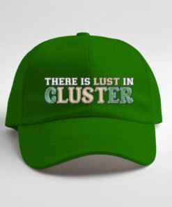 DTG / DTF Print On Demand Cap There Is Lust In Cluster