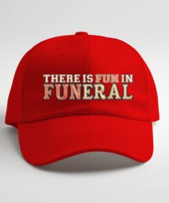 DTG / DTF Print On Demand Cap There Is Fun In Funeral