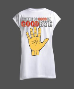 DTG / DTF Print On Demand Sleeveless There Is Good In Goodbye (2)